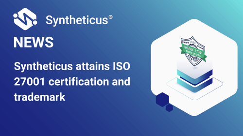 Syntheticus attains ISO 27001 certification and trademark registration