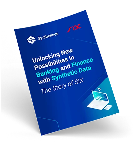Unlocking New Possibilities in Banking and Finance with Synthetic Data: The Story of SIX - Case Study